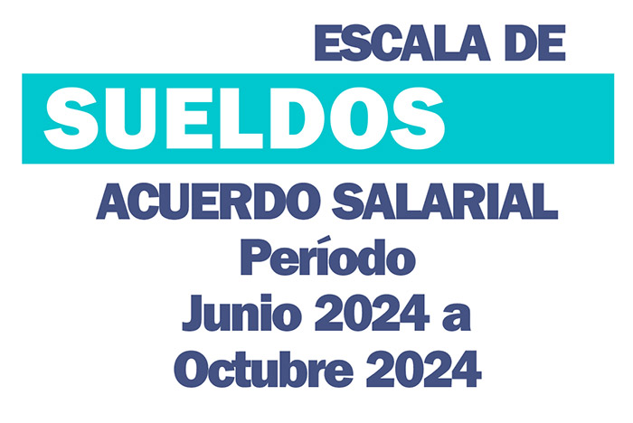 Lee más sobre el artículo Escala de sueldos acuerdo salarial período junio 2024 a octubre 2024